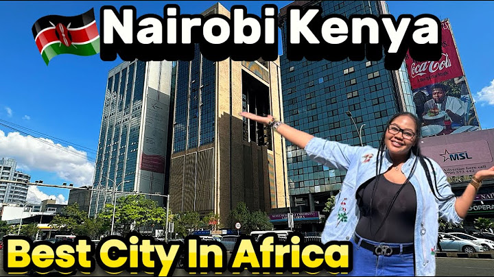 Nairobi Kenya Has Changed | Africa's Fastest Growing City | 4k City Tour