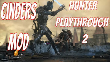 Hunter Playthrough [02] - A Run through Lothric / Dark Souls III Cinders Mod (True HD)