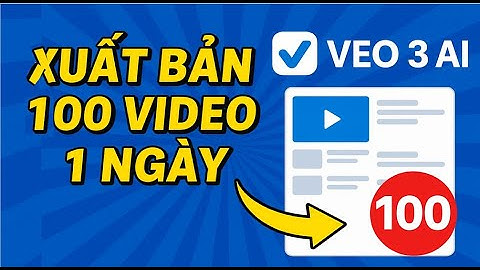 Cách Dùng VEO 3 Làm Video AI Có Giọng Nói Hay Nhất – Hướng Dẫn Chi Tiết 2026