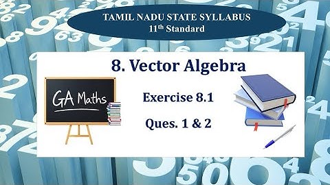 11th Maths I TN State Syllabus | 8. Vector Algebra | Exercise 8.1 | Q 1 & 2 | Fully Solved 
