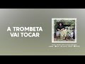 A Trombeta Vai Tocar - Lucelena Alves (Official Audio)
