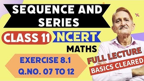 L.2|| SEQUENCE & SERIES || CLASS -11 || EX. -8.1 (ncert) Q.- 7 TO 12 || SOLUTIONS 💥