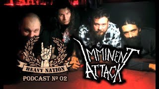 Heavy Nation Podcast nº 02 - IMMINENT ATTACK