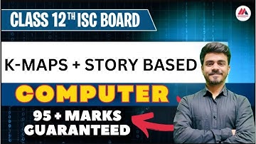 K-MAPS + STORY BASED | Live Revision | Lec - 02 | Computer ISC Class12 | Hritik Sir