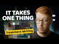 The most important thing when creating treatments