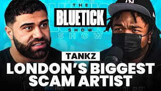 Londons Biggest Scam Artist: (This Gets Messy) TANKZ Ep 90