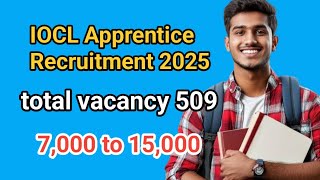 IOCL Apprentice Recruitment 2025 🔥 509 Posts | Apply Online | Salary, Eligibility &amp; Dates