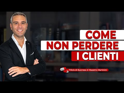 Video: Come Non Perdere Clienti