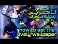     how to set the lively wallpaper