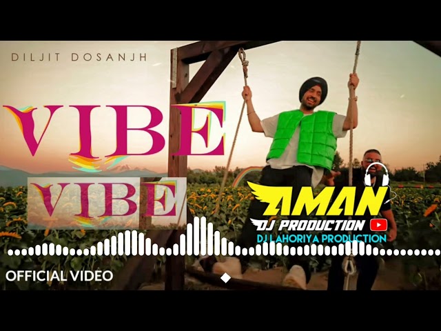 Vibe Diljit Dosanjh Dhol Mix Remix Dj Lahoria Production by Dj Aman Production Original Mix class=