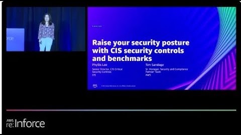 AWS re:Inforce 2022 - Raise your security posture with CIS security controls and benchmarks (TDR203)