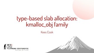 type-based slab allocation: kmalloc_obj family - Kees Cook (Google)