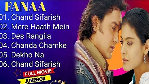 Fanaa Movie All Songs || Audio Jukebox ||Aamir khan & kajol || Evergreen Music