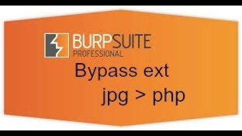 Tutorial Bypass ext shell with Burp Suite