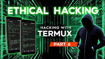 Ethical Hacking With Termux  | Introduction To #termux | Hacking With Android Full Course Part- 6