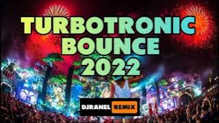 TURBOTRONIC BOUNCE 2022 | DJRANEL REMIX