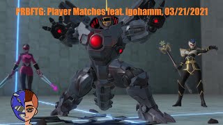 PRBFTG: Player Matches feat. igohamm, 03/21/2021