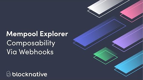 Mempool Explorer [#3] — Composability Via Webhooks