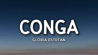 Gloria Estefan - Conga (Lyrics)'Come on, shake your body baby, do the conga I know you can't control