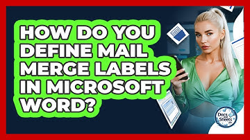 How Do You Define Mail Merge Labels In Microsoft Word? - Docs and Sheets Pro