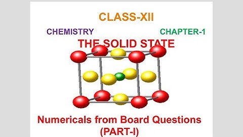 NUMERICALS FROM SOLID STATE || (PART-I) || CLASS-XII CHEMISTRY || DENSITY OF UNIT CELL