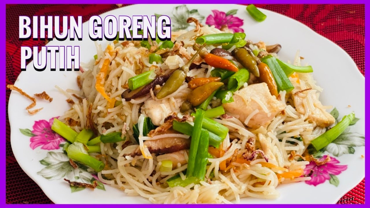 Cara Buat Bihun Goreng Putih Tanpa Sos Cili Sedap Rupa Nya Jom Masuk Dapo Youtube