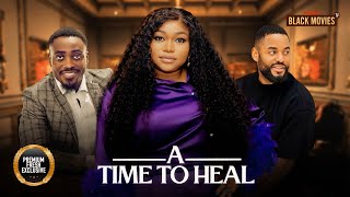 A TIME TO HEAL(Toosweet Annan, Ruth Kadiri,CHIKE DANIELS )Nigerian Movies|Latest Nigerian Movie 2024