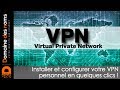 Comment configurer un serveur VPN personnel ?