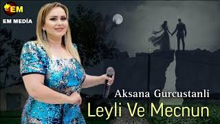 Aksana Gürcüstanlı - Leyli Ve Mecnun