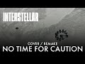Interstellar No Time For Caution COVER REMAKE Interstellar No Time For Caution COVER REMAKE