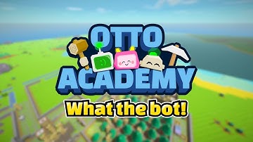 Autonauts Console - Otto Academy - WhatTheBot!