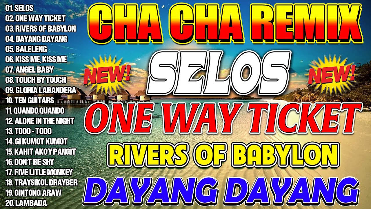 🇵🇭[NEW]🔑SELOS 🛠 ONE WAY TICKET 🔊 NONSTOP CHA CHA REMIX 2024 🎺 BAGONG TAGALOG CHA CHA DISCO REMIX🔒🔒🔒