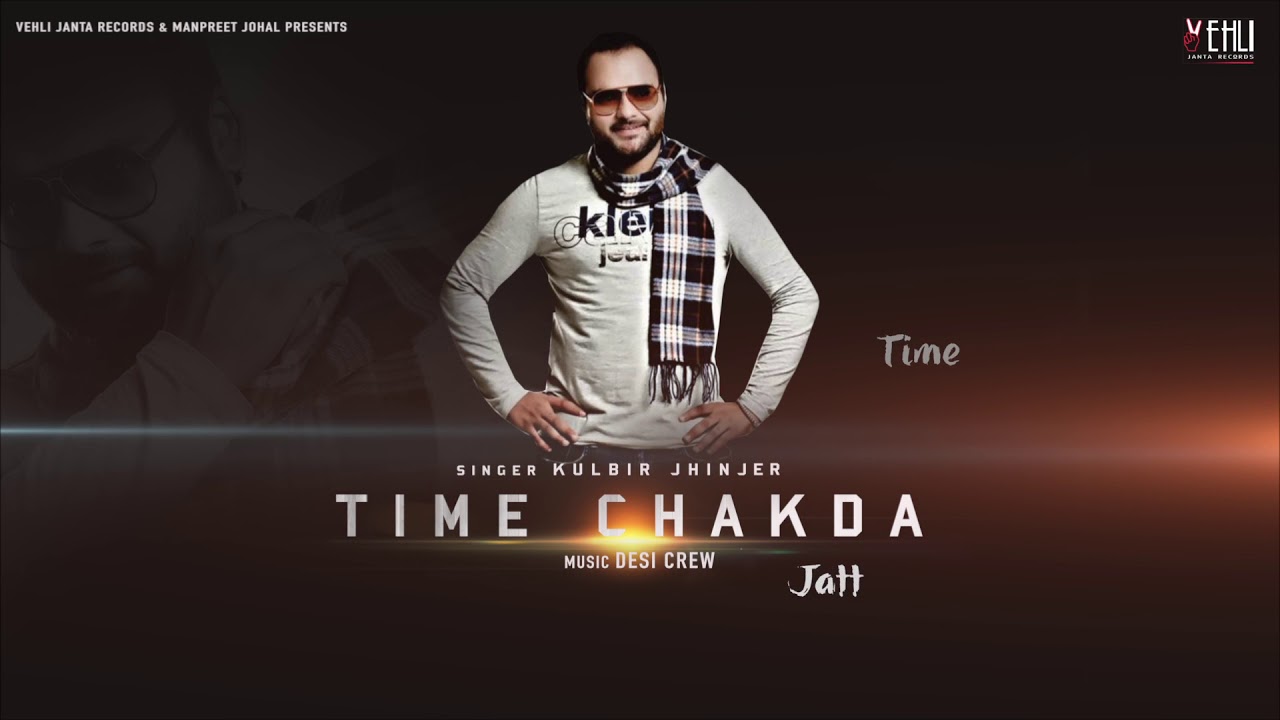 Time Chakda Full Song  Kulbir Jhinjer  Punjabi Songs 2018  Vehli Janta Records