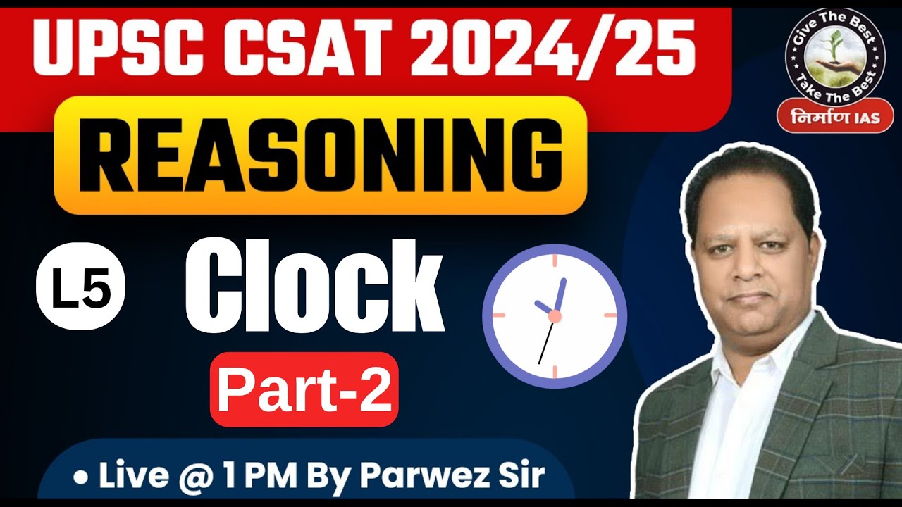 L5: Clock Part 2 | UPSC CSE 2024-25 | CSAT Reasoning | Parwez Alam Sir ...