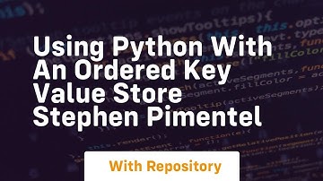 Using python with an ordered key value store stephen pimentel