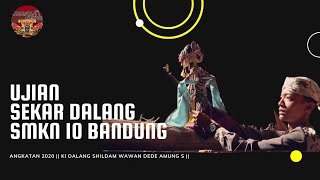 Ujian Sekar Dalang SMKN 10 Bandung ||Dina Lagu Gorompol ||Dalang Shildam wawan D.A.S || Wayang Golek