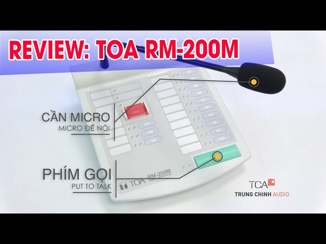 GIỚI THIỆU: TOA RM-200M | MICRO CHỌN VÙNG TOA | TCA.VN