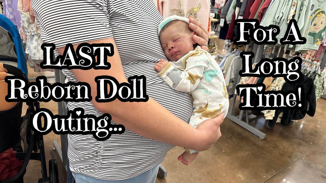LAST Reborn Doll Outing For a Long Time! Marshall’s And Walmart With Reborn Baby Fisher!