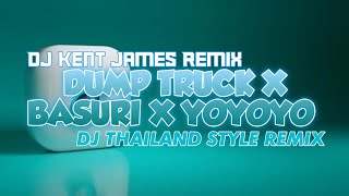 REMIX GAYA THAILAND BARU | TRUK DUMP X BASURI X YOYOYO | DJ KENT JAMES REMIX