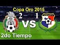 2do. time - Panamá 1 vs México 2 - Copa Oro 2015