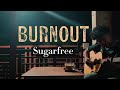 BURNOUT - Sugarfree (Acoustic Live Cover) [JHINO OFFICIAL]