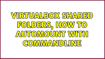 VirtualBox shared folders, how to automount with commandline