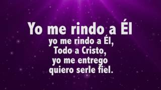 Video thumbnail of "YO ME RINDO A EL - CON LETRA"