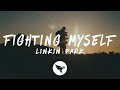 Linkin Park - Fighting Myself (Lyrics)