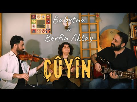 Babetna & Berfin Aktay - Çûyîn