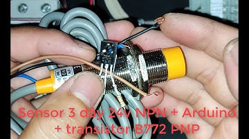 Sensor 3 wire 24v NPN + Arduino | Cảm biến 3 dây 24v NPN input Arduino
