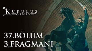 Kuruluş Osman 37. Bölüm 3. Fragmanı