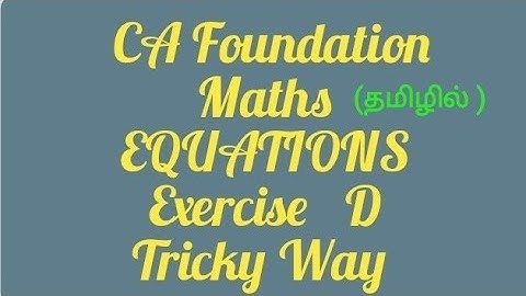 CA Foundation Maths  | Tamil | Equations Exercise D @Maasarakarpom CA Maths (தமிழில்)
