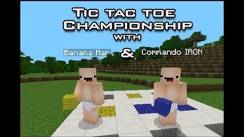 Tic Tac Toe Championship with Banana Man and Commando Iron Minecraft PE