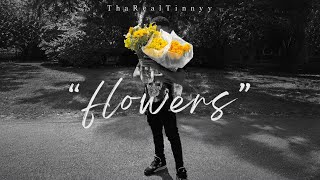 ThaRealTinnyy - Flowers ( Official Audio ) 